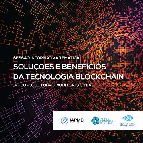 Cluster-Têxtil-Sessão Informativa: "Soluções e benefícios da tecnologia Blockchain"